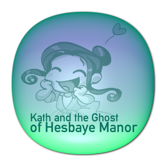 Kath and the Ghost of Hesbaye Manor